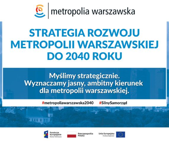 Więcej o: Diagnoza strategiczna na potrzeby Strategii rozwoju metropolii warszawskiej do 2040 roku opracowana!